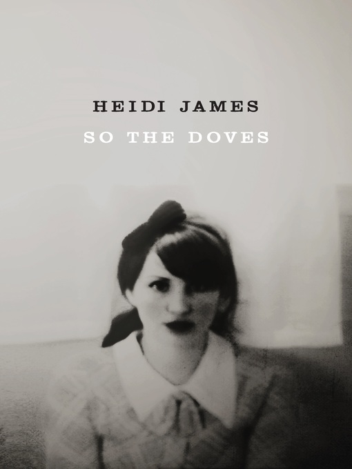 Title details for SO THE DOVES by Heidi James - Available